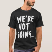 We gaan niet terug naar tweezijdig Kamala Harris g T-shirt (Voorkant)