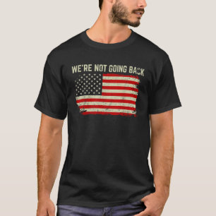 We gaan niet terug Slogan America USA FL T-shirt