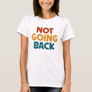 We Gaan Niet Terug Stem Op President Kamala 2024 T-shirt