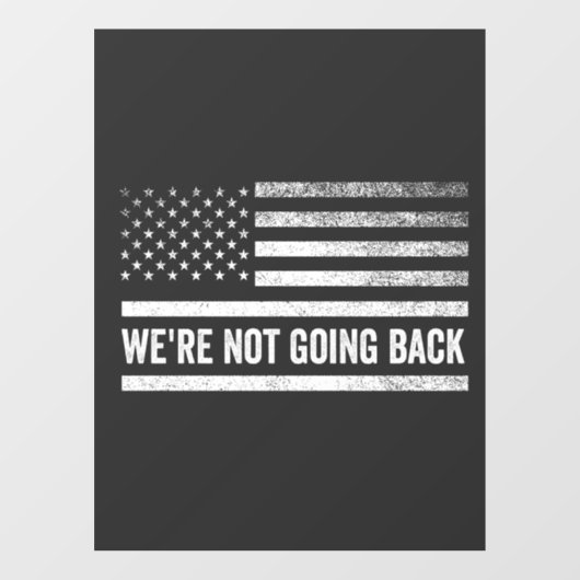 We gaan niet terug stemmen Blue President USA FLAG Raamsticker (Vel)