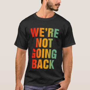 We gaan niet terug t-shirt