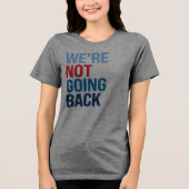 We gaan niet terug Tri-Blend shirt (Voorkant)
