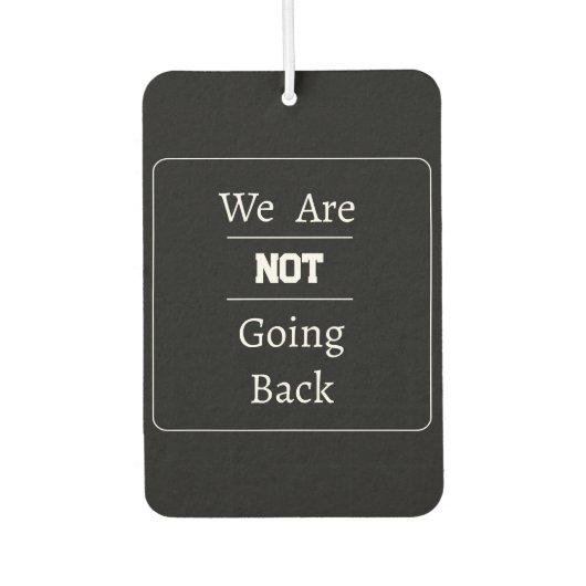 "We gaan NIET terug"-zin Luchtverfrisser (Voorkant)
