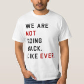 WE GAAN NIET TERUG. ZOALS ALTIJD. T-SHIRT (Voorkant)