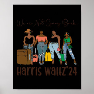 We gaan niet terug zoals zwarte vrouwen Kamala Har Poster