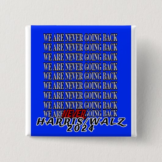 WE GAAN NOOIT MEER TERUG! VIERKANTE BUTTON 5,1 CM (Voorkant)