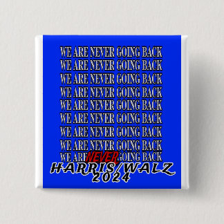 WE GAAN NOOIT MEER TERUG! VIERKANTE BUTTON 5,1 CM