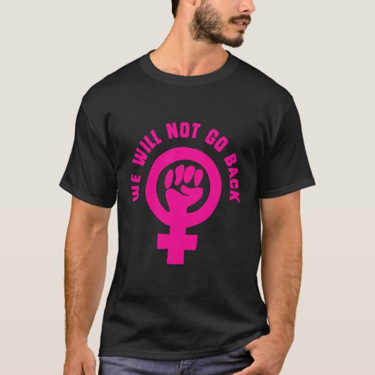 We gaan Roe niet terug v. Wade Pro-Choice T-shirt (Voorkant)
