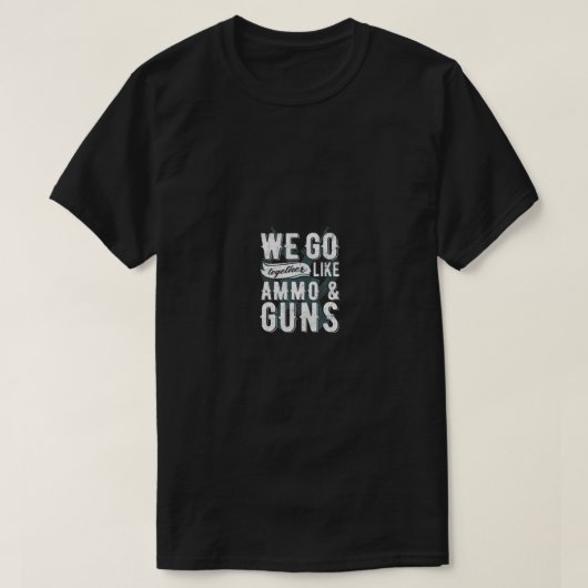 We gaan samen als ammo's en Pistool Owner T-shirt (Design voorkant)
