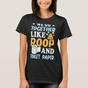 We gaan samen als poep- en toiletpapier 1 t-shirt