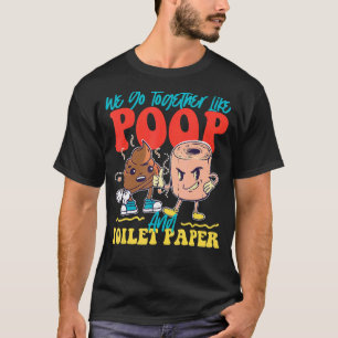 We gaan samen als poep- en toiletpapier t-shirt