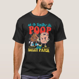 We gaan samen als poep- en toiletpapier t-shirt