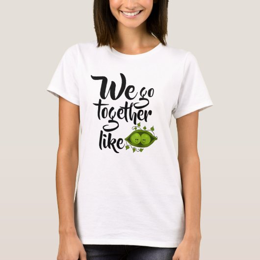 We gaan samen als twee erwten in een peul t-shirt (Voorkant)