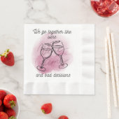 We gaan samen als wijn en slechte keuzes" Bruidsme Servet (Insitu)