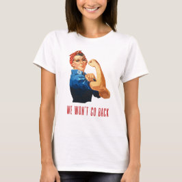 We gaan terug naar Rosie Riveter T-shirt
