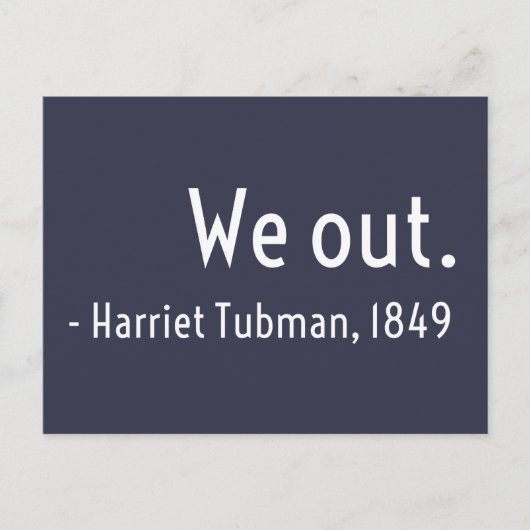 We gaan uit. Harriet Tubman, ondergronds Briefkaart (Voorkant)