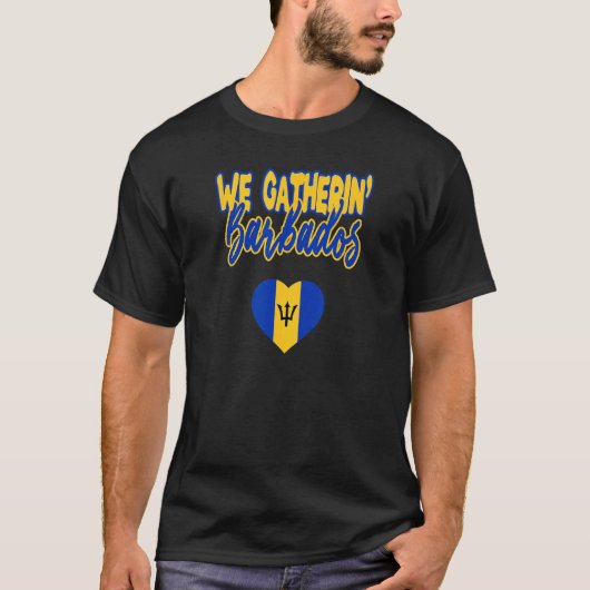 We Gatherin' Barbados Bajan Flag Caribbean Carniva T-shirt (Voorkant)