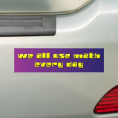 We gebruiken allemaal Wiskunde Bumpersticker (Op auto)