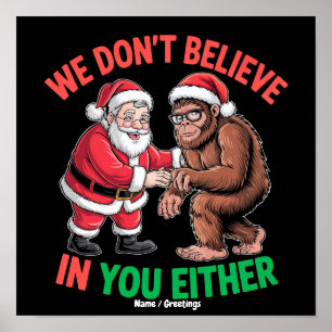 We Gelooven Jou Ook Niet Grappige Bigfoot Chris Poster