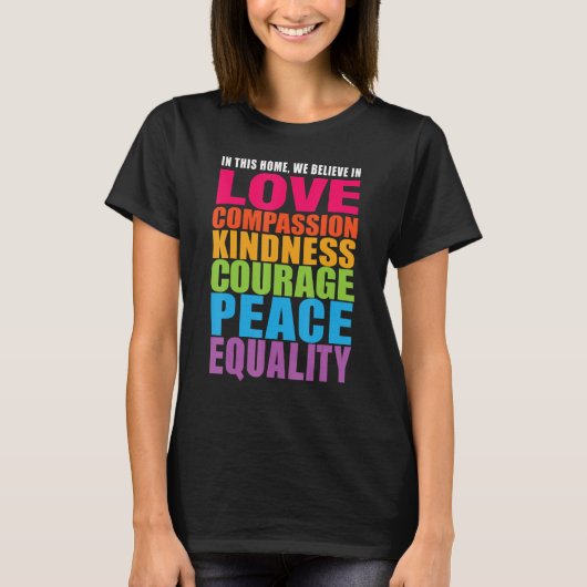 We geloven in liefdescompassie... kindness Courage T-shirt (Voorkant)