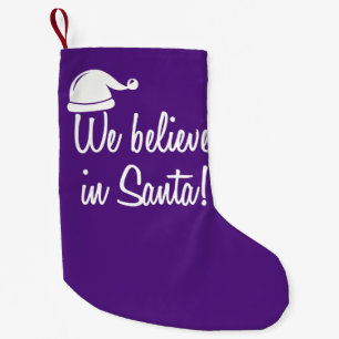 WE GELOVEN IN SANTA! Kerstmis stoppen Kleine Kerstsok