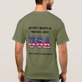 We geloven niet in politieke grappen t-shirt