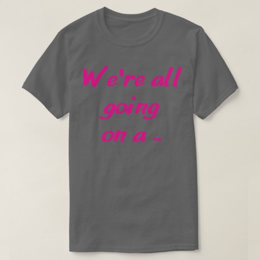 We gingen allemaal op een 1 t-shirt (Design voorkant)