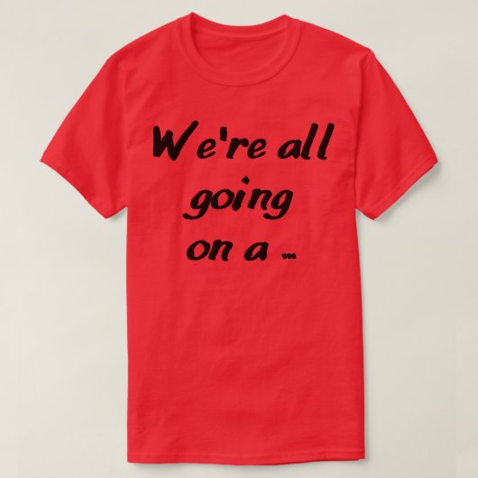 We gingen allemaal op een 2 t-shirt (Design voorkant)