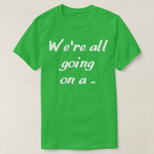 We gingen allemaal op een t-shirt (Design voorkant)