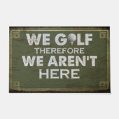 We Golf Therefore We Aren't Here Mat, Retro Deurmat (Voorkant)