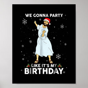 We Gonna Party Like It's My Birthday Jesus Dancing Poster