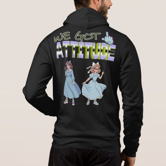 We Got Attitude Hoodie (Achterkant)