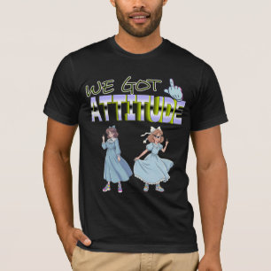 We Got Attitude T-shirt
