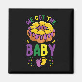 We Got The Baby Mardi Gras Zwangerschapsaankondigi Magneet (Voorkant)