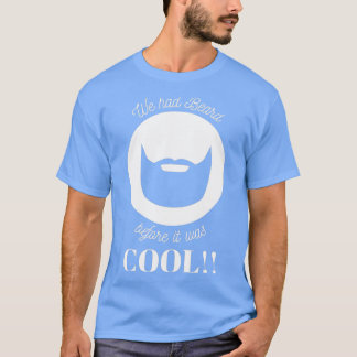 We hadden Beard voor het COOL was T-shirt