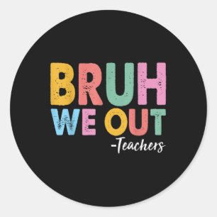 We halen leraren uit de laatste dag van de school ronde sticker