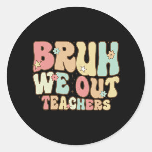 We halen leraren uit de zomer laatste dag van de s ronde sticker