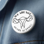 We handelen niet in eierstokken - reproductieve re ronde button 7,6 cm<br><div class="desc">We handelen niet in eierstokken - reproductieve rechten</div>