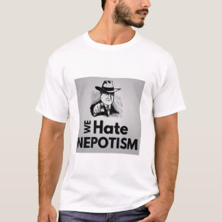 We haten nepotisme - T - shirten T-shirt