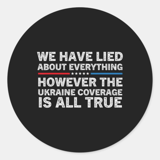 We Have Lied About Everything Ukrainian Support Uk Ronde Sticker (Voorkant)
