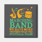 We Have More Trophies Funny Marching Band  Magneet (Voorkant)