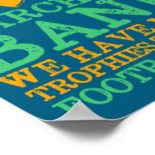 We Have More Trophies Funny Marching Band  Poster (Hoek)
