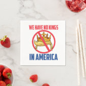 We Have No Kings In America Napkins Servet (Insitu)