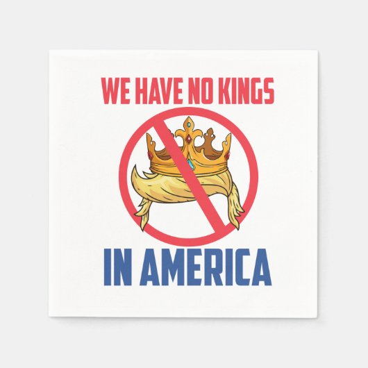 We Have No Kings In America Napkins Servet (Voorkant)