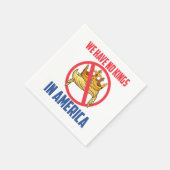 We Have No Kings In America Napkins Servet (Hoek)