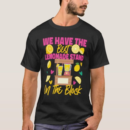 We Have The Best Lemonade Stand On The Block T-shirt (Voorkant)
