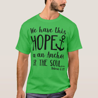 We have this Hope as an Anchor for the Soul Hebrew T-shirt