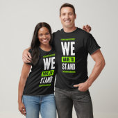 We have to stand t-shirt (Unisex)