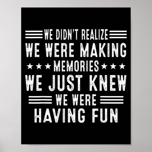 We Having Fun Making Memories Funny Sarcasm Quote  Poster (Voorkant)