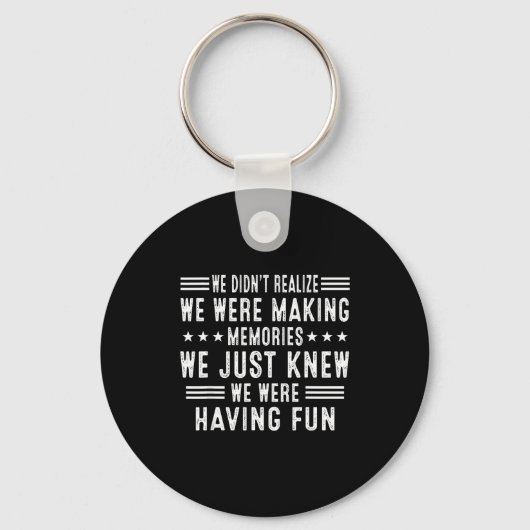 We Having Fun Making Memories Funny Sarcasm Quote Sleutelhanger (Voorkant)